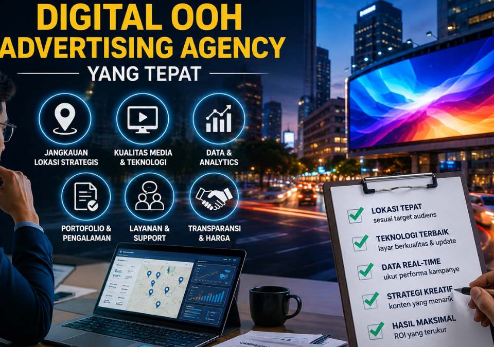 Cara Memilih Digital OOH Advertising Agency